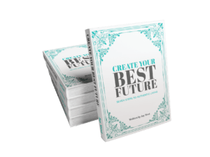 Create Your Best Future